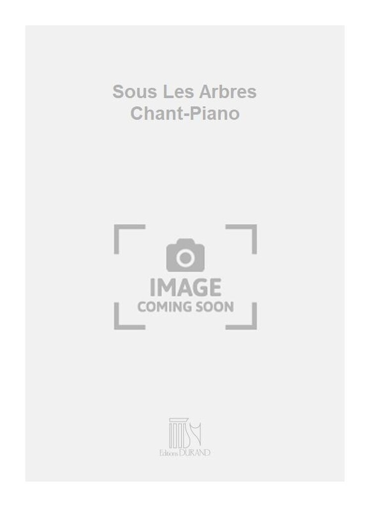 Sous Les Arbres Chant-Piano